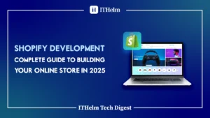 Shopify Development: Complete Guide to Building Your Online Store in 2025